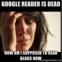 Google Reader Meme first world problems